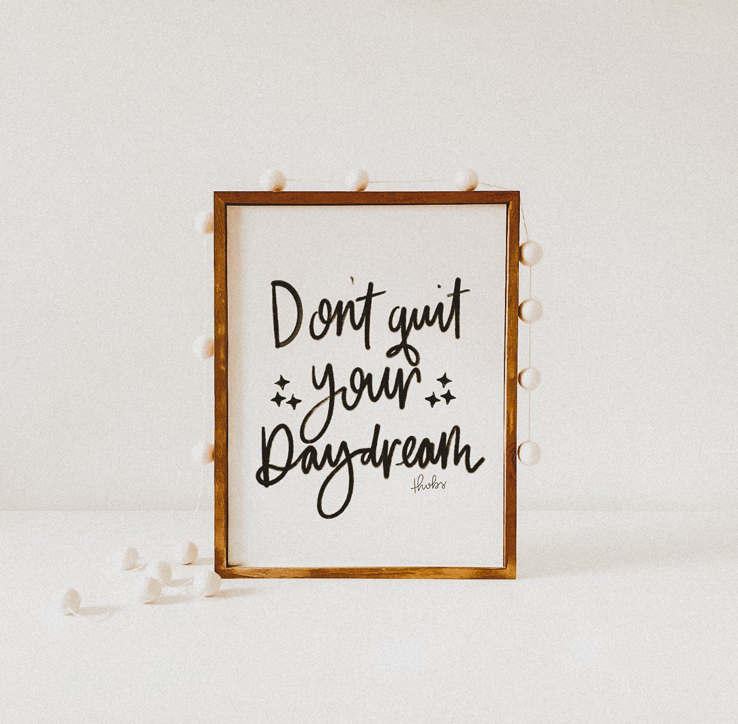 Don't Quit Your Daydream Print