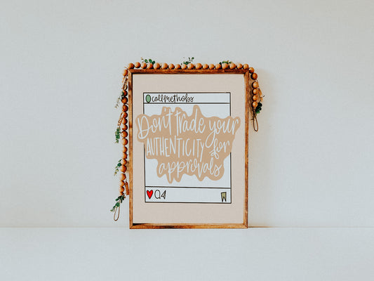 Trade Your Authenticity for Approvals Print